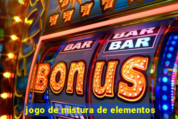 jogo de mistura de elementos